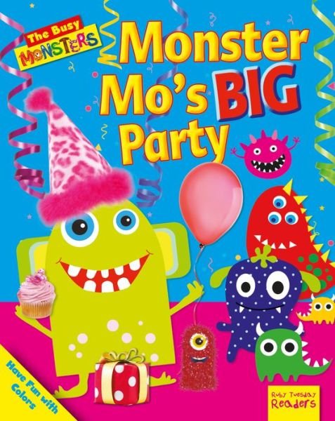 Monster Mo's BIG Party : Have Fun with Colors - Dee Reid - Książki - Ruby Tuesday Books - 9781788560528 - 1 września 2018