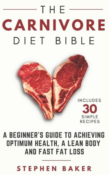 Cover for Stephen Baker · The Carnivore Diet Bible (Paperback Book) (2019)
