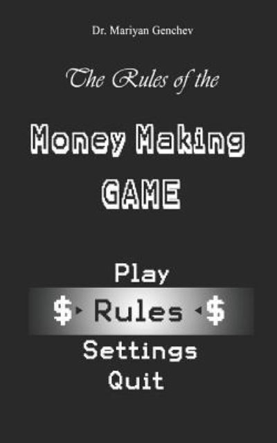 Cover for Petya Gencheva · The Rules of the Money Making Game (Paperback Book) (2019)