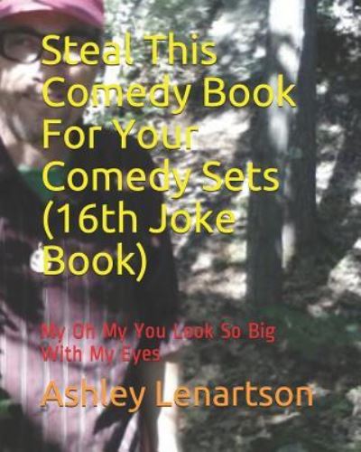 Cover for Ashley Lenartson · Steal This Comedy Book For Your Comedy Sets (16th Joke Book) (Paperback Book) (2019)