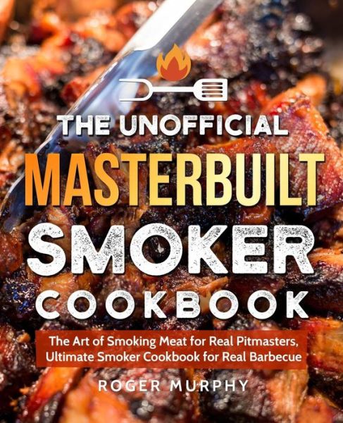 Cover for Roger Murphy · The Unofficial Masterbuilt Smoker Cookbook (Paperback Book) (2019)