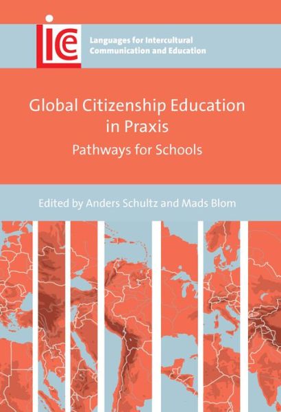 Cover for Global Citizenship Education in Praxis: Pathways for Schools - Languages for Intercultural Communication and Education (Paperback Book) (2023)