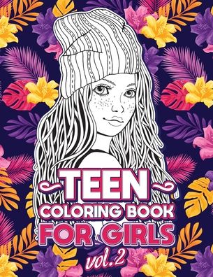 Cover for Loridae Coloring · Teen Coloring Books for Girls: Fun activity book for Older Girls ages 12-14, Teenagers; Detailed Design, Zendoodle, Creative Arts, Relaxing ad Stress Relief! - Cool Activities for Teens (Paperback Book) [Large type / large print edition] (2020)