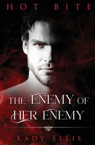 Enemy of Her Enemy - Kady Ellis - Books - Totally Entwinded Group - 9781802505528 - July 4, 2023