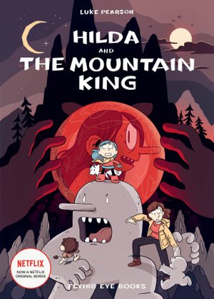 Hilda and the Mountain King - Hildafolk Comics - Luke Pearson - Bücher - Flying Eye Books - 9781838740528 - 1. Juni 2021