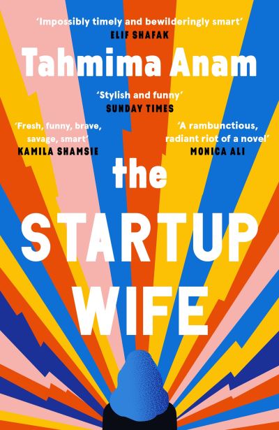 The Startup Wife - Tahmima Anam - Books - Canongate Books - 9781838852528 - May 26, 2022