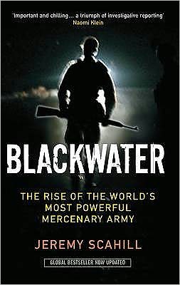 Cover for Jeremy Scahill · Blackwater: The Rise of the World's Most Powerful Mercenary Army (Paperback Book) [Main edition] (2008)