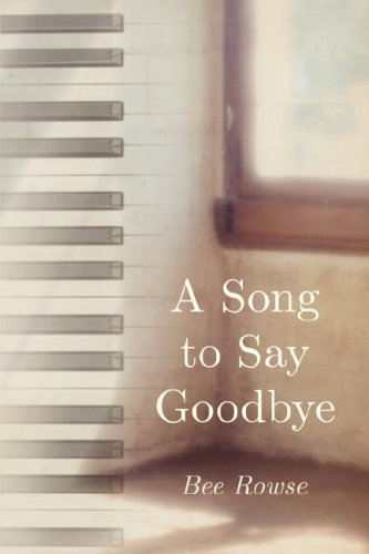 Cover for Bee Rowse · A Song to Say Goodbye (Paperback Book) (2007)