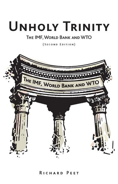 Cover for Richard Peet · Unholy Trinity: The IMF, World Bank and WTO (Taschenbuch) [Second edition] (2009)