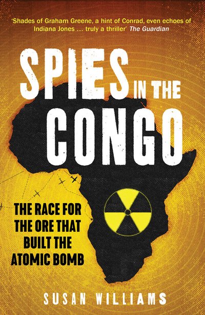 Cover for Susan Williams · Spies in the Congo: The Race for the Ore That Built the Atomic Bomb (Paperback Bog) (2018)