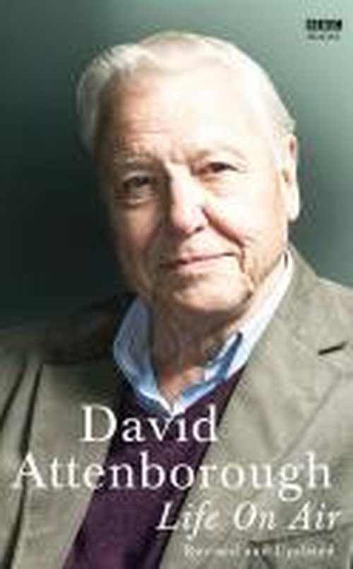 Cover for David Attenborough · Life on Air (Hardcover Book) (2014)