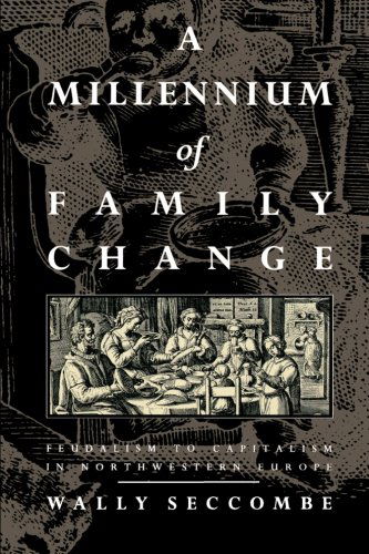 Cover for Wally Seccombe · A Millennium of Family Change: Feudalism to Capitalism in Northwestern Europe (Paperback Book) [New edition] (1995)