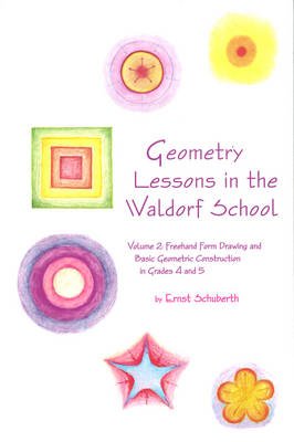 Cover for Ernst Schuberth · Geometry Lessons in the Waldorf School: Volume 2: Freehand Form Drawing and Basic Geometric Construction in Grades 4 and 5 (Taschenbuch) (2004)