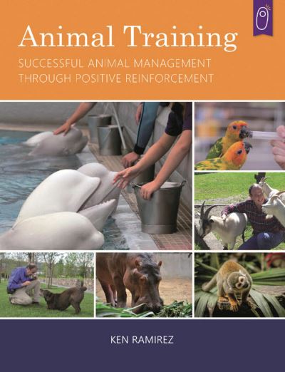 Animal Training: Successful Animal Management Through Positive Reinforcement - Ken Ramirez - Książki - Corpus Publishing Limited - 9781890948528 - 1 maja 2019