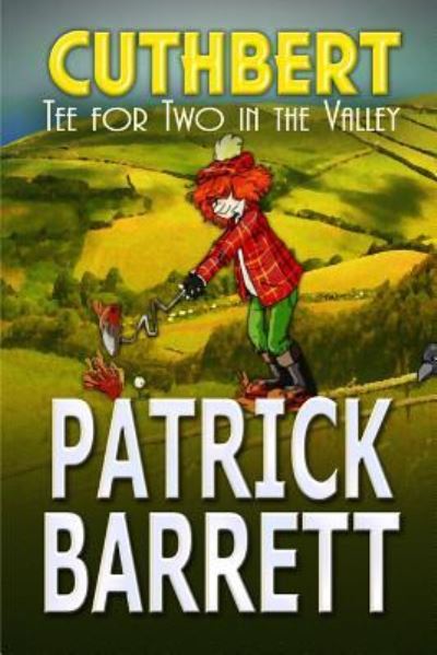 Tea for Two in the Valley (Cuthbert Book 3) - Patrick Barrett - Books - Wild Wolf Publishing - 9781907954528 - May 20, 2016