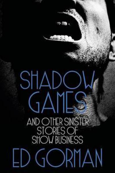 Cover for Ed Gorman · Shadow Games and Other Sinister Stories of Show Business (Pocketbok) (2016)