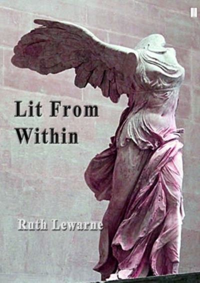 Lit From Within - Ruth Lewarne - Books - MA Publisher - 9781910499528 - July 27, 2019