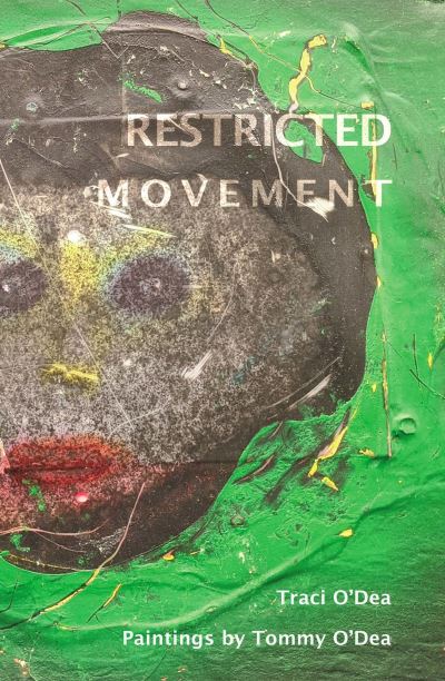 Restricted Movement - Traci O'Dea - Books - Scotland Street Press - 9781910895528 - June 12, 2021