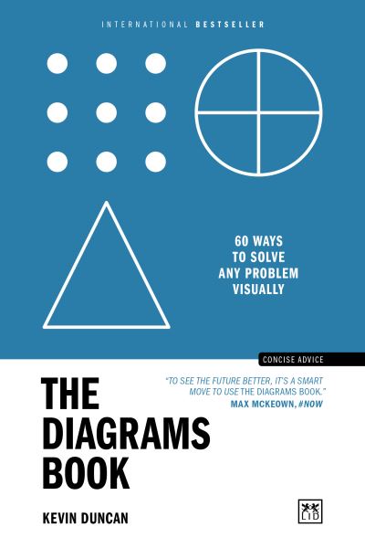 Cover for Kevin Duncan · The Diagrams Book: 60 ways to solve any problem visually - Concise Advice (Paperback Book) (2022)