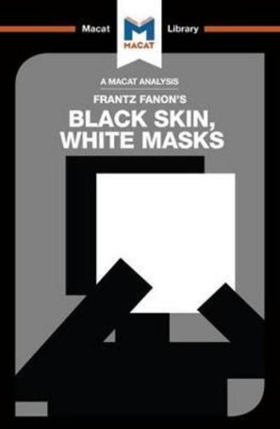 Cover for Rachele Dini · An Analysis of Frantz Fanon's Black Skin, White Masks - The Macat Library (Paperback Book) (2017)