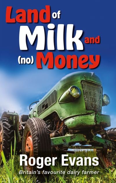 Cover for Roger Evans · Land of Milk and (no) Money (Hardcover Book) (2022)
