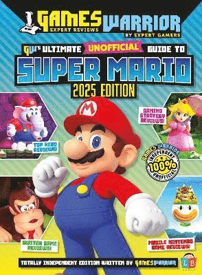 Cover for Little Brother Books · Super Mario Ultimate Unofficial Gaming Guide by GW 2025 (Hardcover Book) (2024)