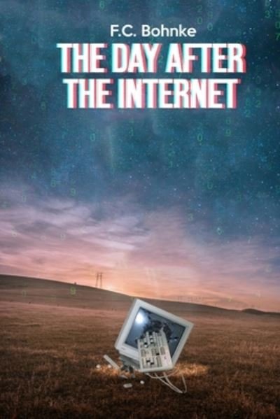 Cover for Fc Bohnke · The Day after the Internet (Paperback Book) (2021)