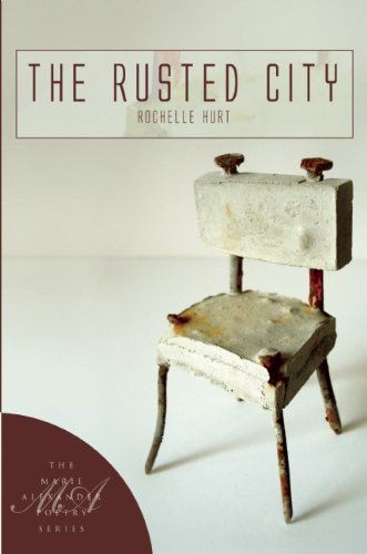 Cover for Rochelle Hurt · The Rusted City - Marie Alexander Poetry Series (Paperback Book) (2014)