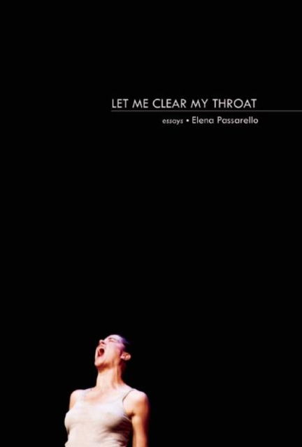 Cover for Elena Passarello · Let Me Clear My Throat: Essays (Hardcover Book) [1st edition] (2012)