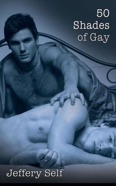 Cover for Jeffery Self · 50 Shades of Gay (Paperback Book) (2013)