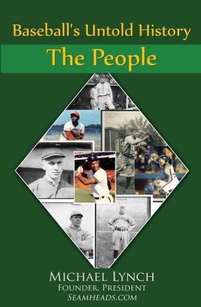 Cover for Michael Lynch · Baseball's Untold History: Volume 1 - the People (Original) (Paperback Book) (2015)