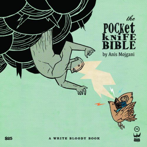 The Pocketknife Bible: The Poems and Art of Anis Mojgani - Anis Mojgani - Książki - Write Bloody Publishing - 9781938912528 - 1 listopada 2015