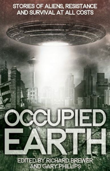 Cover for Gary Phillips · Occupied Earth: Stories of Aliens, Resistance and Survival at all Costs (Paperback Book) (2015)