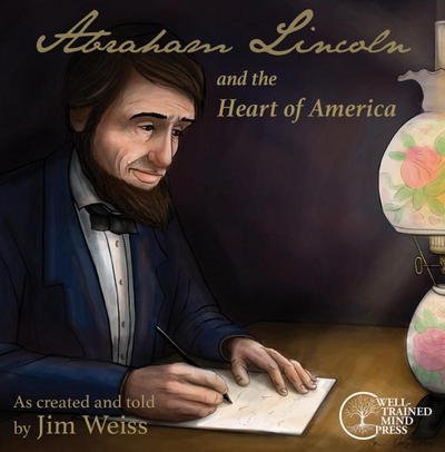 Cover for Jim Weiss · Abraham Lincoln and the Heart of America (The Jim Weiss Audio Collection) (CD) (2015)