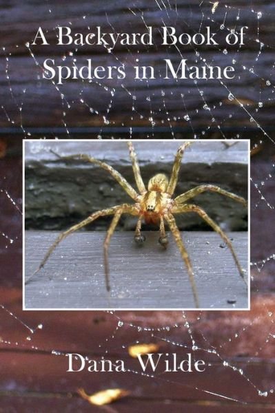 Cover for Dana Wilde · A Backyard Book of Spiders in Maine (Paperback Book) (2020)