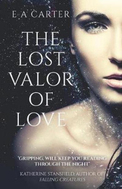Cover for E A Carter · The Lost Valor of Love (Paperback Book) (2017)