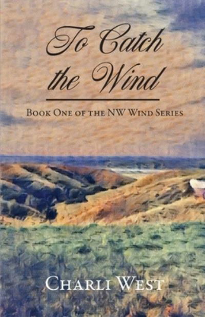 To Catch the Wind - Charli West - Books - Dancing Moon Press - 9781945587528 - May 12, 2020