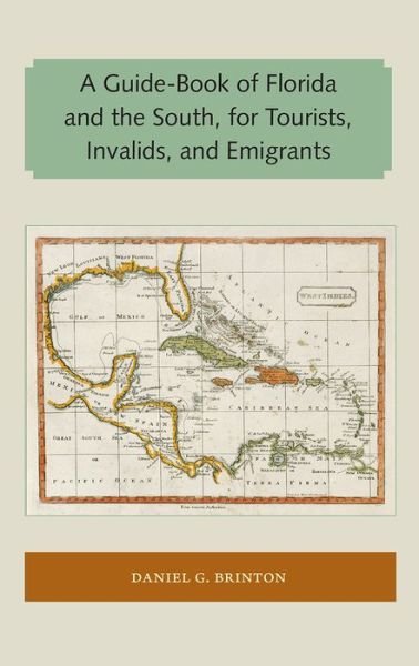 Cover for Daniel G. Brinton · A Guide-Book of Florida and the South, for Tourists, Invalids, and Emigrants - Florida and the Caribbean Open Books Series (Paperback Book) (2018)
