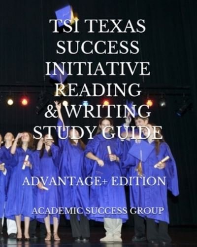 Cover for Academic Success Group · TSI Texas Success Initiative Reading and Writing Study Guide Advantage+ Edition (Taschenbuch) (2020)