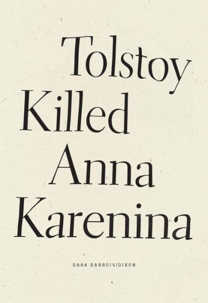 Cover for Barrois / Dixon, Dara · Tolstoy Killed Anna Karenina (Paperback Book) (2022)