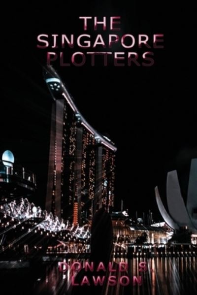 Cover for Donald S Lawson · The Singapore Plotters (Paperback Book) (2020)