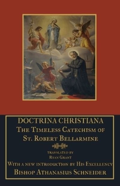 Cover for St Robert Bellarmine · Doctrina Christiana The Timeless Catechism of St. Robert Bellarmine (Paperback Book) (2016)