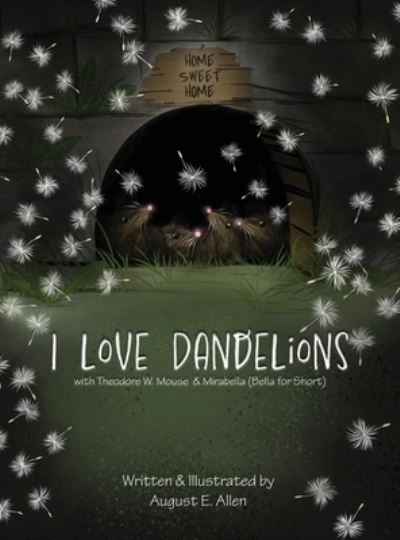 Cover for August E Allen · I Love Dandelions (Hardcover Book) (2022)