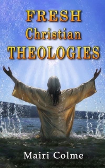 Cover for Mairi Colme · Fresh Christian Theologies (Book) (2022)