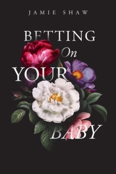 Cover for Jamie Shaw · Betting on Your Baby (Book) (2024)