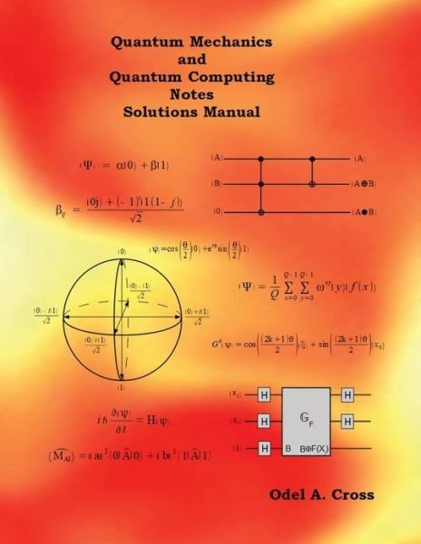 Cover for Odel A Cross · Quantum Mechanics and Quantum Computing Notes Solutions Manual (Taschenbuch) (2017)