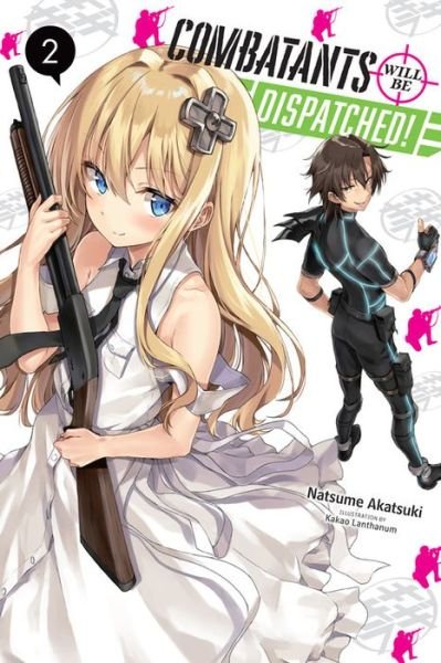 Cover for Natsume Akatsuki · Combatants Will be Dispatched!, Vol. 2 (light novel) - COMBATANTS WILL BE DISPATCHED LIGHT NOVEL SC (Paperback Book) (2019)