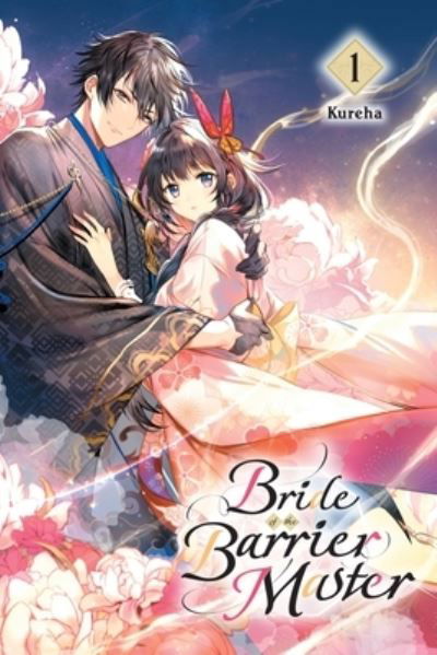 Cover for Kureha · Bride of the Barrier Master, Vol. 1 - BRIDE OF BARRIER MASTER GN (Paperback Book) (2023)