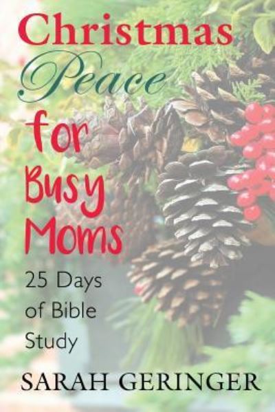 Cover for Sarah Geringer · Christmas Peace for Busy Moms (Paperback Book) (2017)