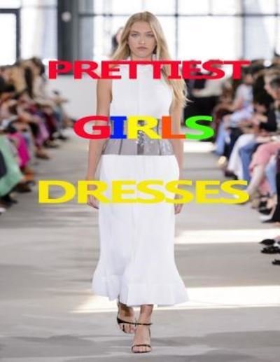 Cover for C · Prettiest girls dress (Paperback Book) (2017)